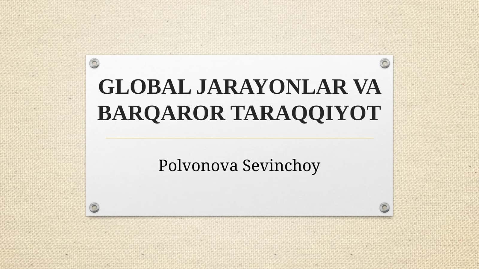 Global jarayonlar va barqaror taraqqiyot. Prezentatsiya.