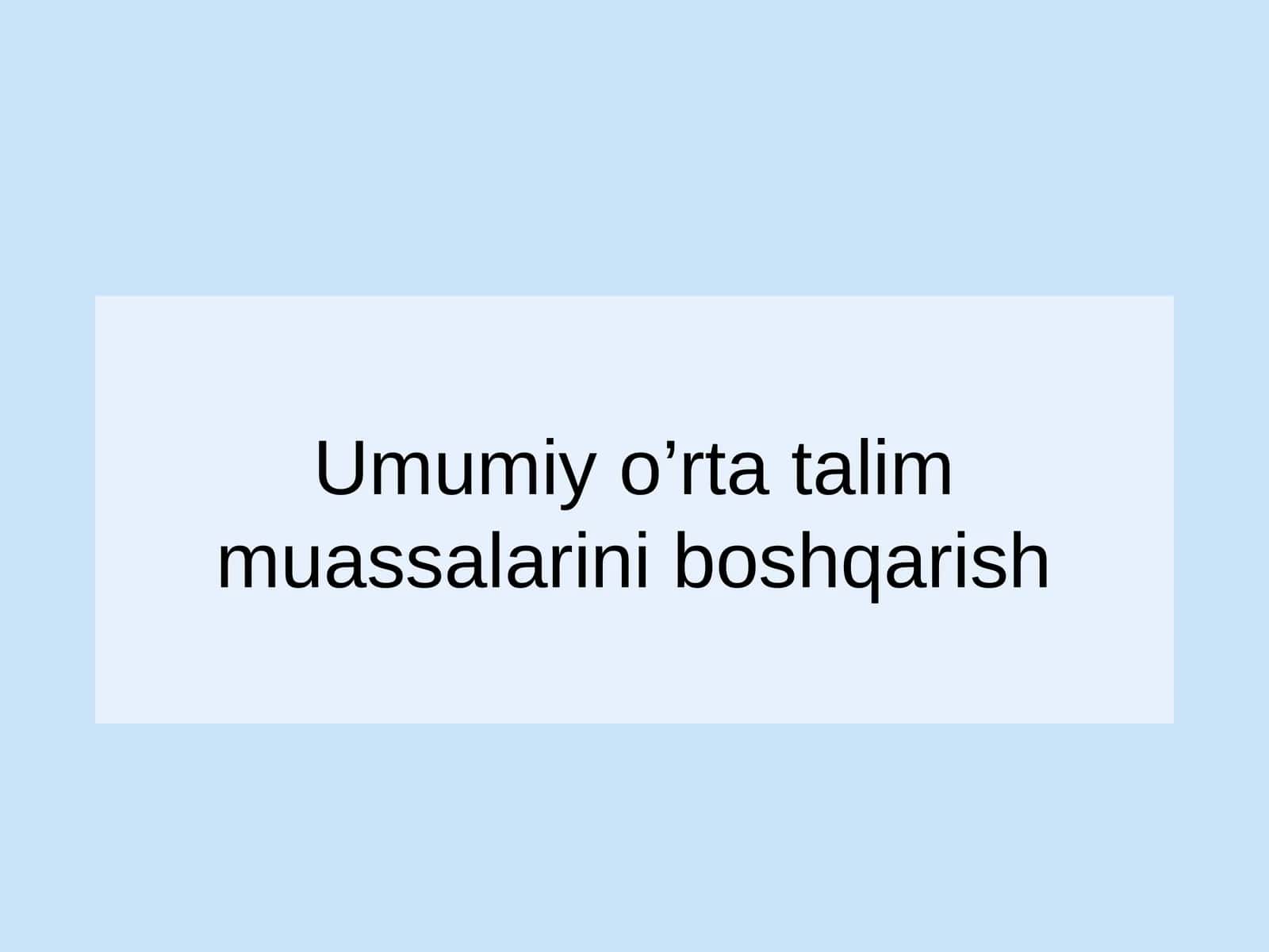 Umumiy o'rta talim muassasalarini boshqarish