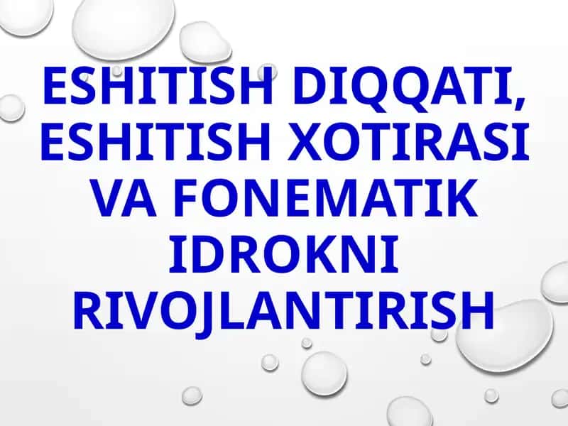 ESHITISH DIQQATI, ESHITISH XOTIRASI VA FONEMATIK IDROKNIRIVOJLANTIRISH