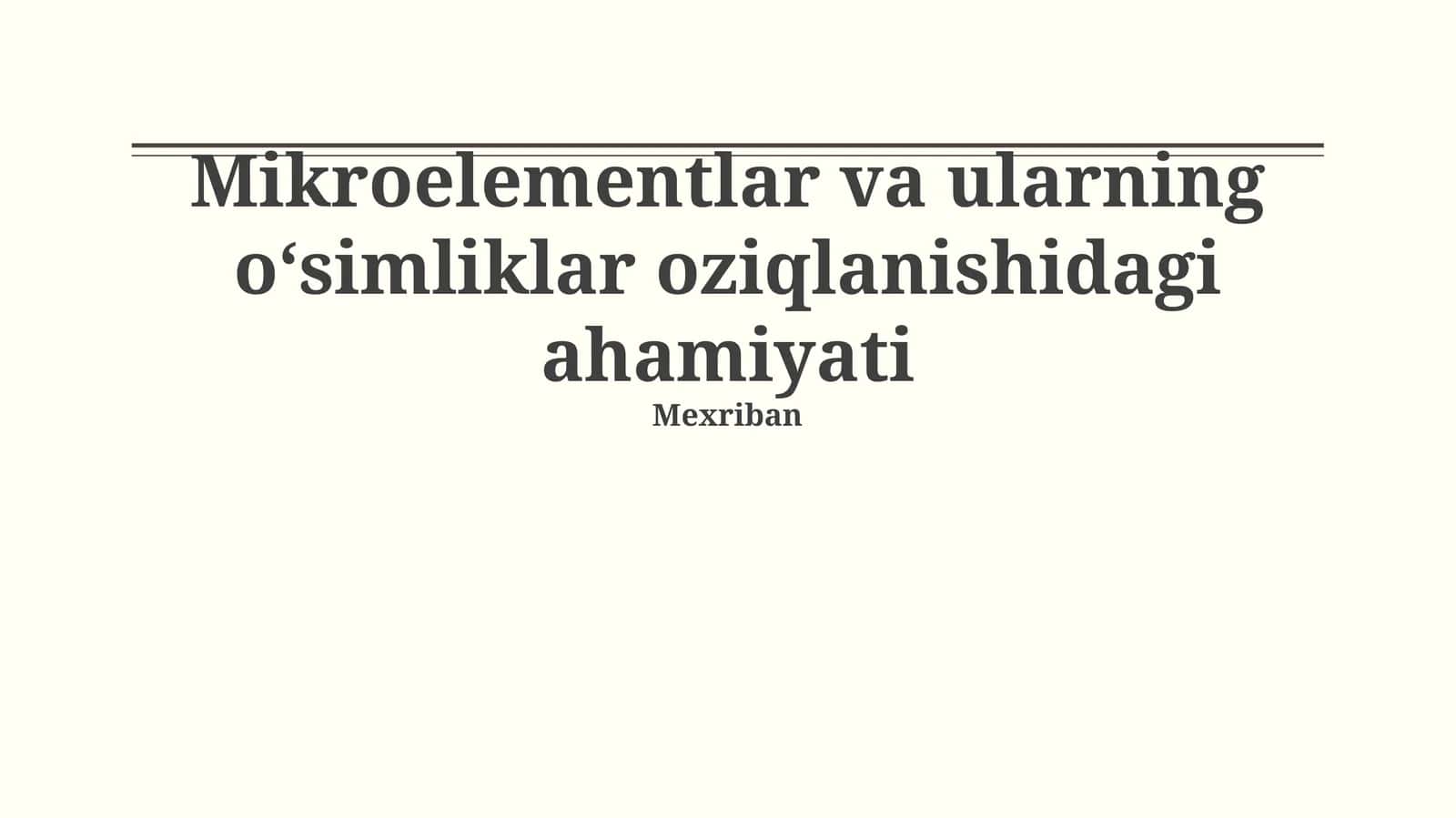 Mikroelementlar va ularning o‘simliklar oziqlanishidagi ahamiyati