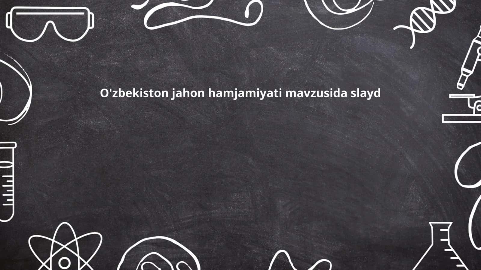 O'zbekiston jahon hamjamiyati mavzusida slayd