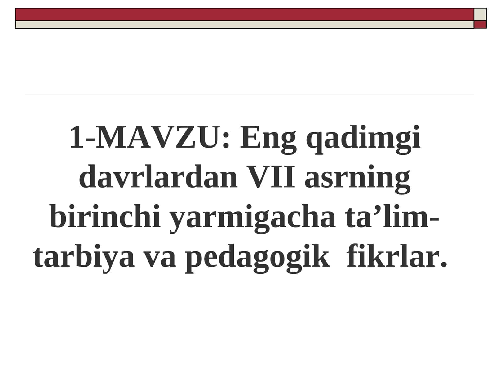 Eng qadimgi davrlardan VII asrning birinchi yarmigacha ta’lim-tarbiya va pedagogik fikrlar