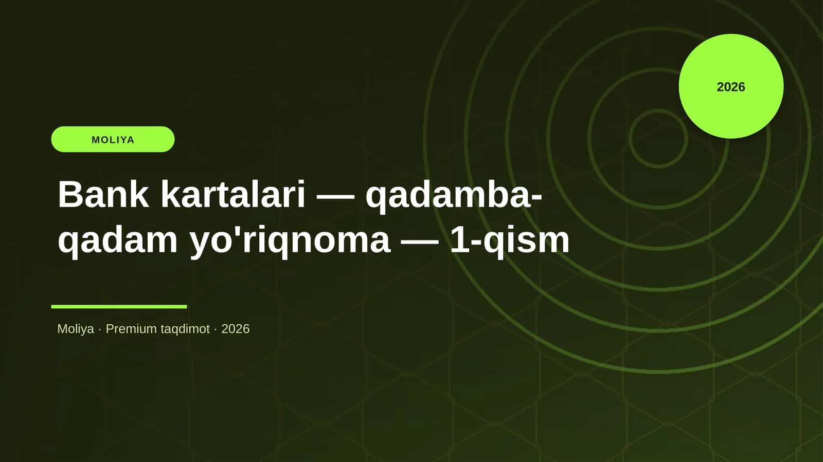 Bank kartalari — qadamba-qadam yo'riqnoma — 1-qism
