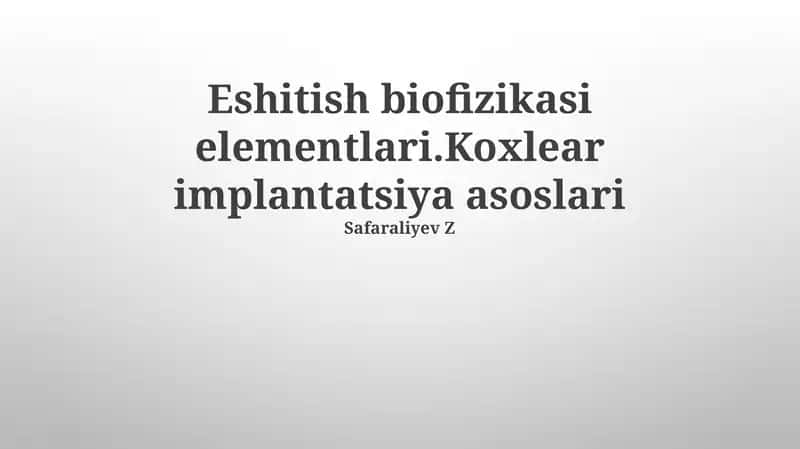 Ovoz Biofizikasi Elementlari, Koklear Implantatsiyasi Asoslari, Koklear Implantatsiyasi Jarayonlari