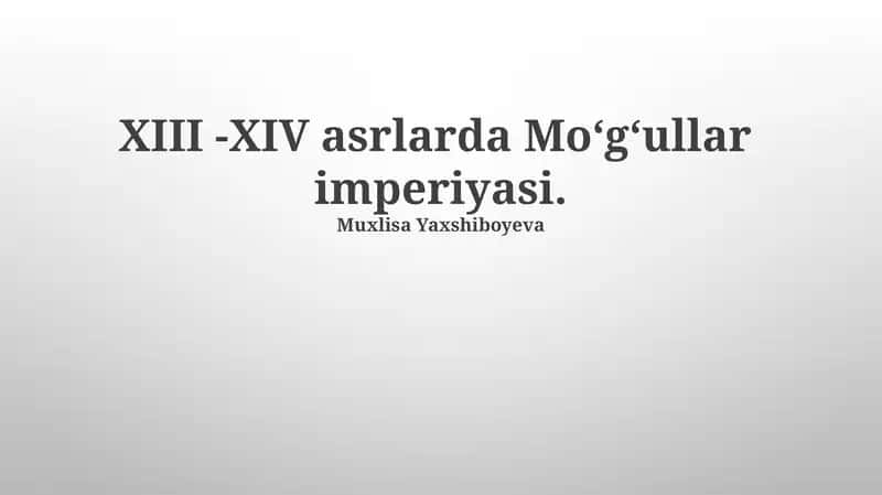 XIII -XIV asrlarda Moʻgʻullar imperiyasi