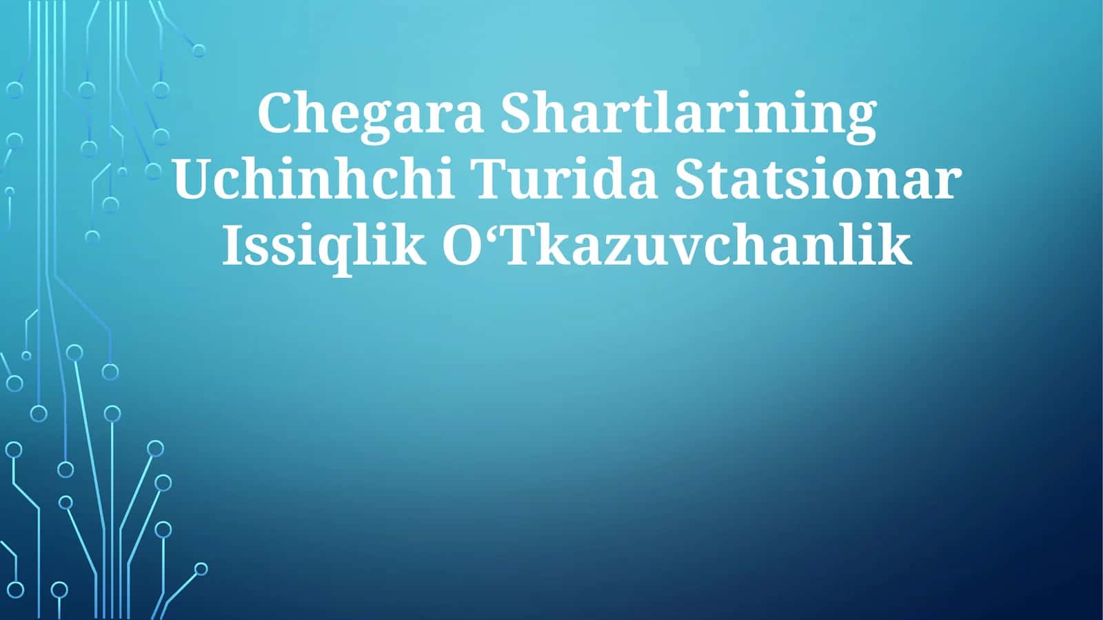 Chegara Shartlarining Uchinchchi Turida Statsionar Issiqlik OʻTkazuvchanlik