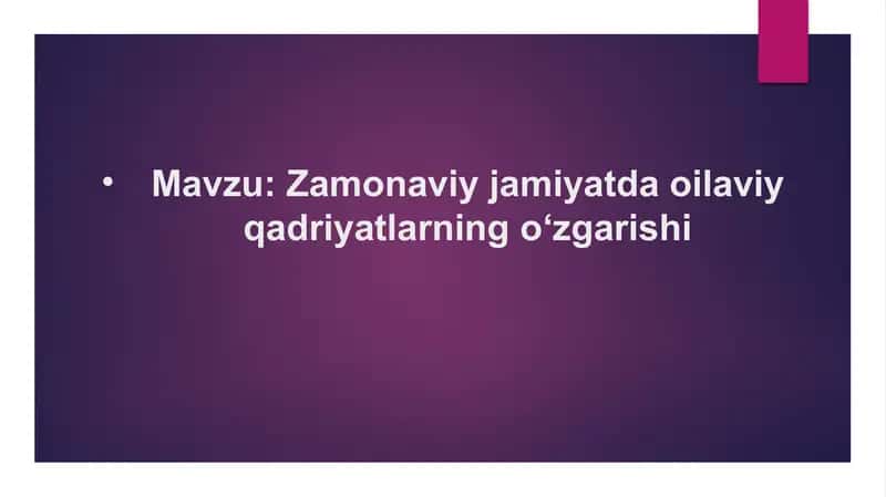 Zamonaviy jamiyatda oilaviy qadriyatlarning oʻzgarishi