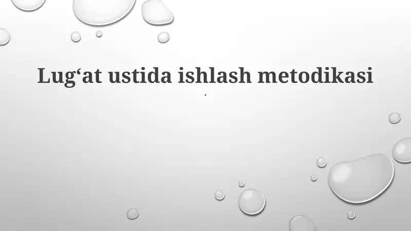 Lugʻat ustida ishlash metodikasi
