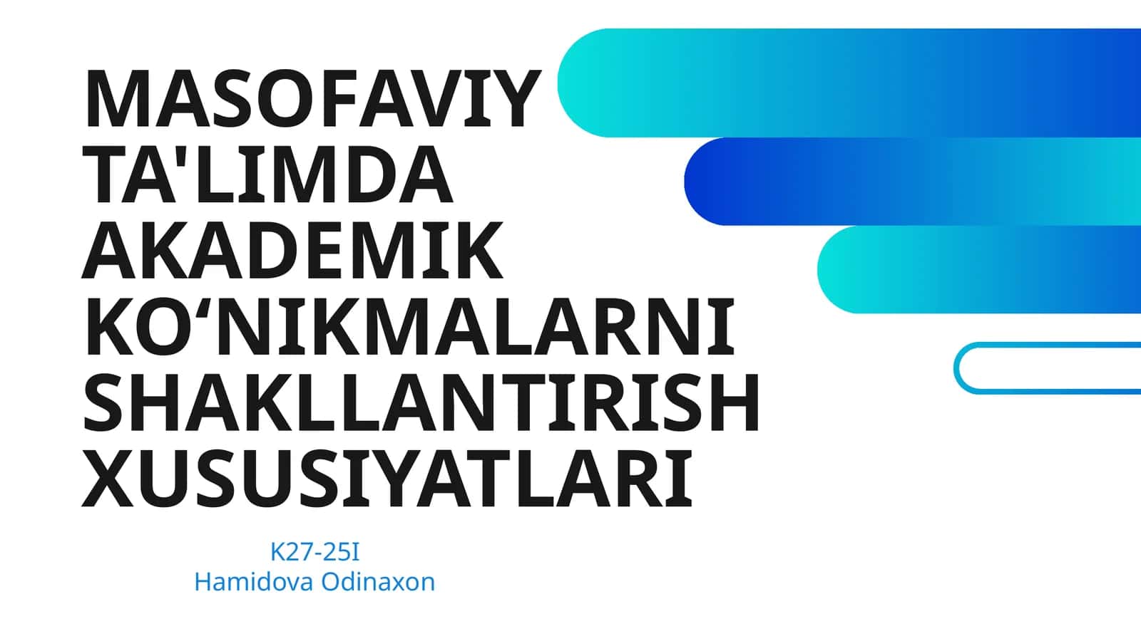 MASOFAVIY TA'LIMDA AKADEMIK KO‘NIKMALARNI SHAKLLANTIRISH XUSUSIYATLARI