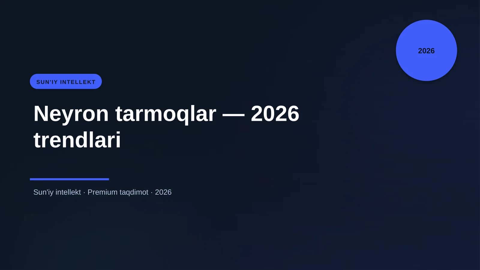 Neyron tarmoqlar — 2026 trendlari