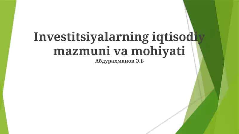 Investitsiyalarning iqtisodiy mazmuni va mohiyati