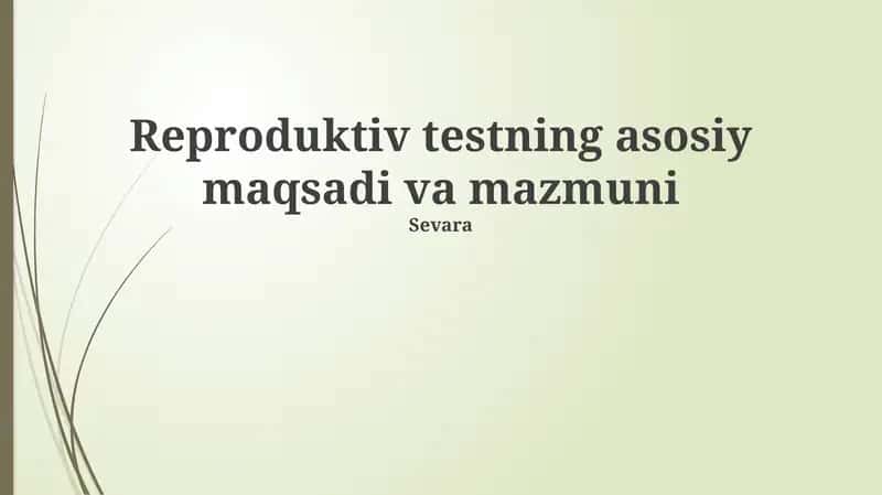 Reproduktiv testning asosiy maqsadi va mazmuni