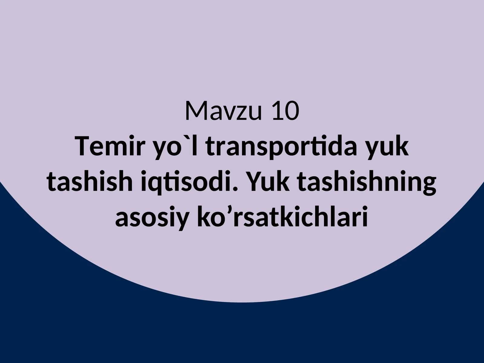 Temir yo`l trаnspоrtidа yuktashishi iqtisodi. Yuktashishning asosiy ko’rsatkichlari
