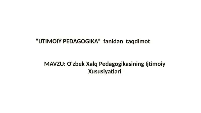 O'zbek Xalq Pedagogikasining Ijtimoiy Xususiyatlari