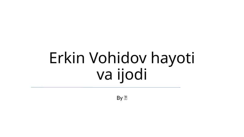 Erkin Vohidov hayoti va ijodi