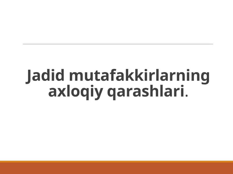 Jadid mutafakkirlarning axloqiy qarashlari
