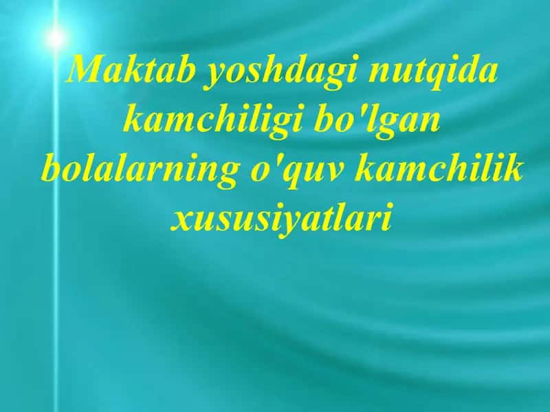 Maktab yoshdagi nutqida kamchiligi bo'lgan bolalarning o'quv kamchilik xususiyatlari
