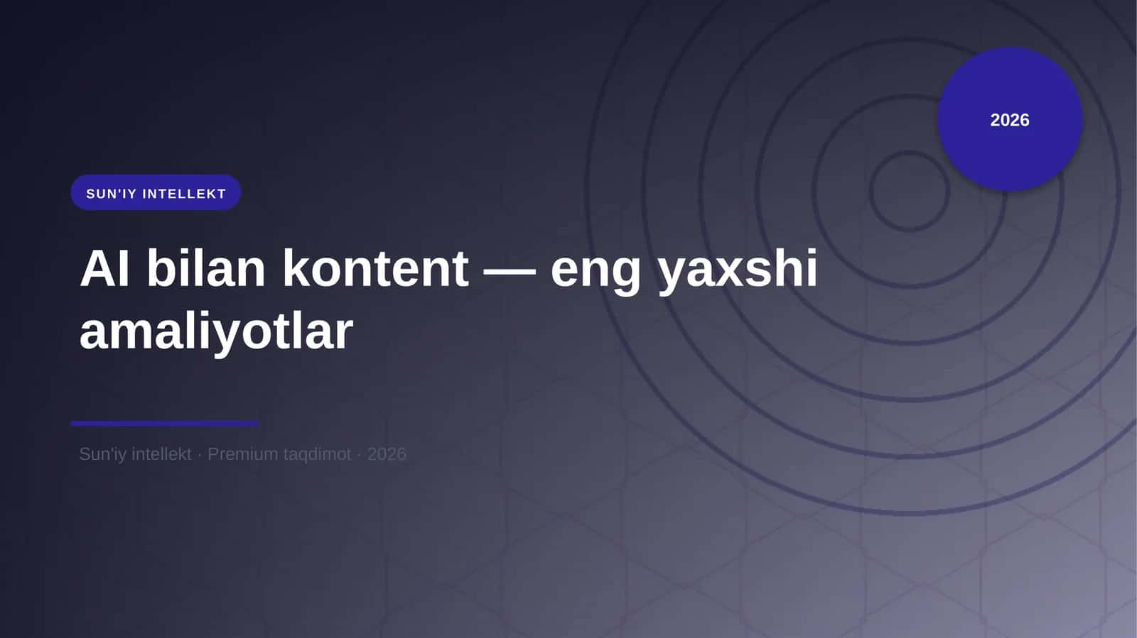 AI bilan kontent — eng yaxshi amaliyotlar