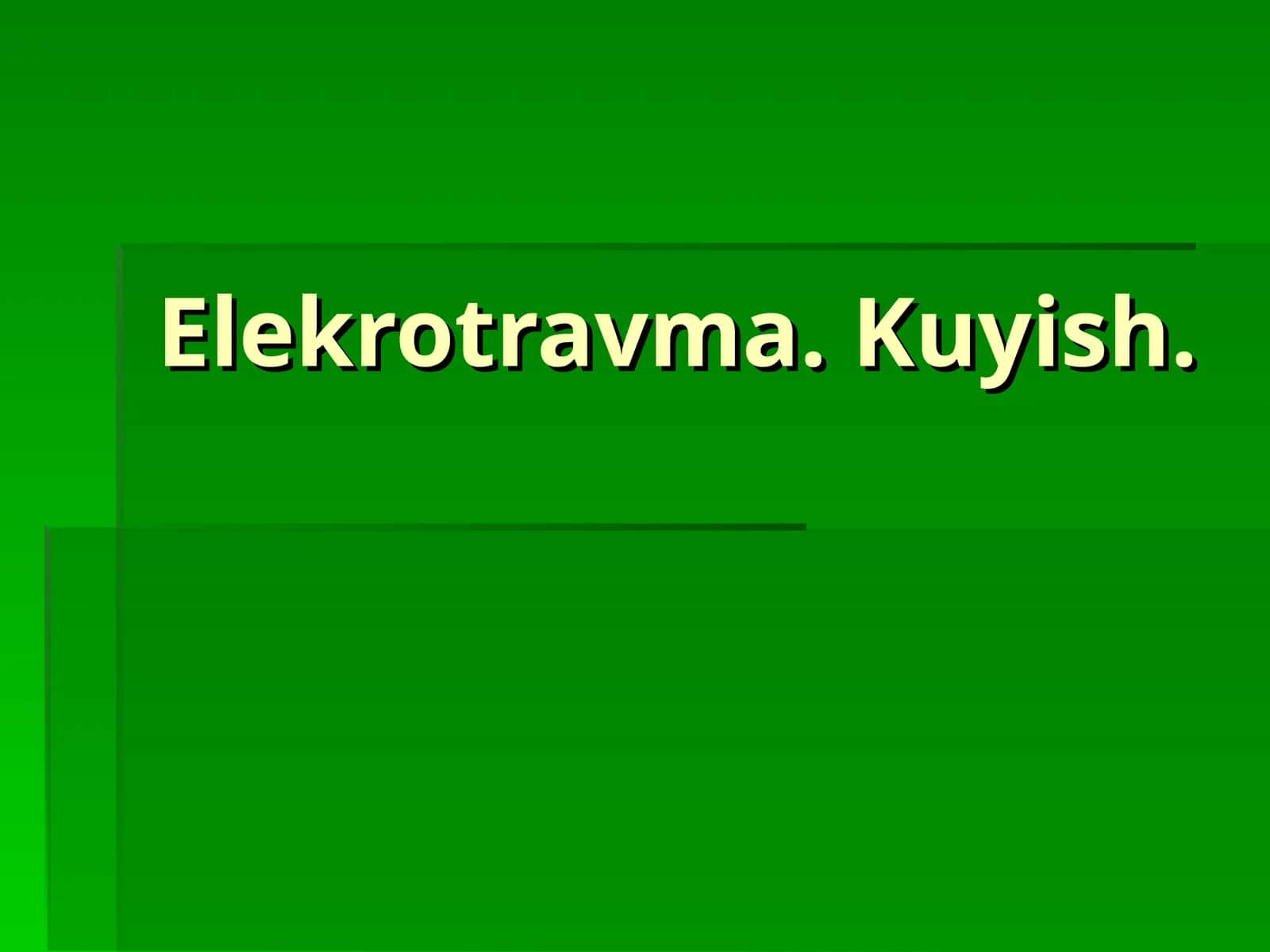 Elekrotravma. Kuyish