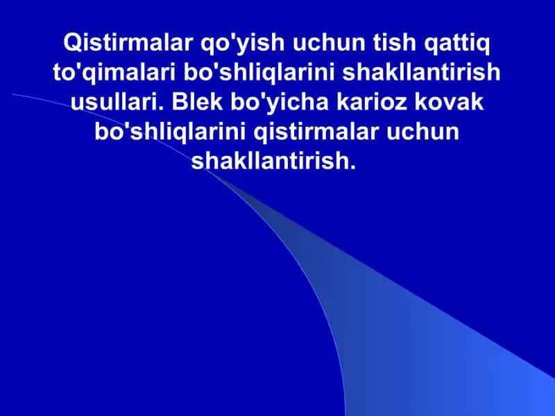 Qistirmalar qo’yish uchun Tish qattiq to’qimasi bo’shliqlarini shakllantirish