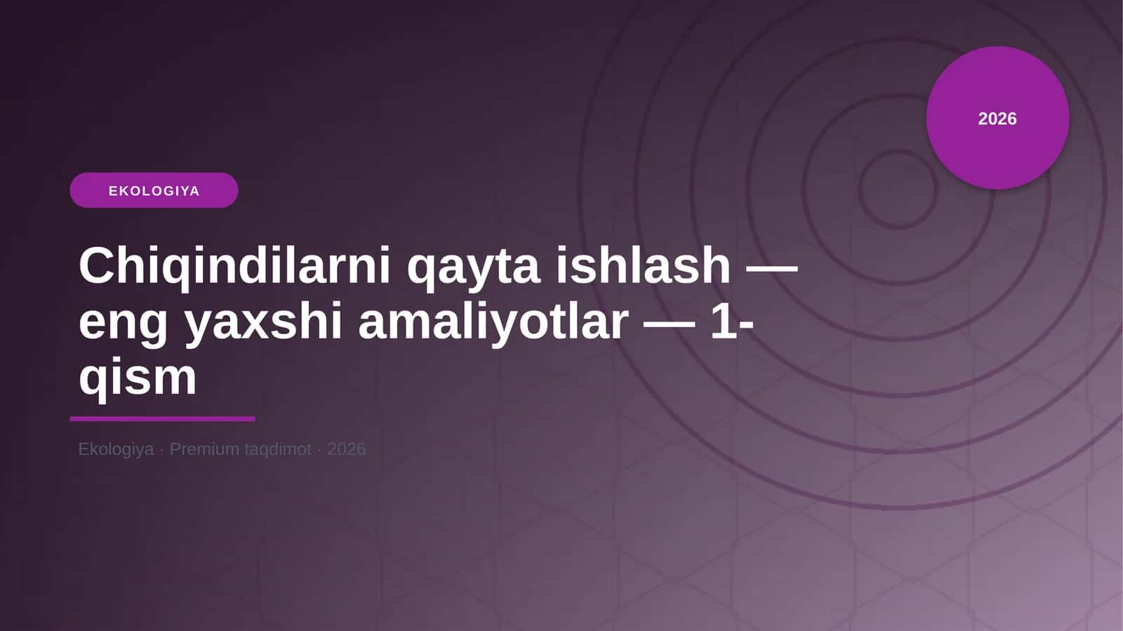 Chiqindilarni qayta ishlash — eng yaxshi amaliyotlar