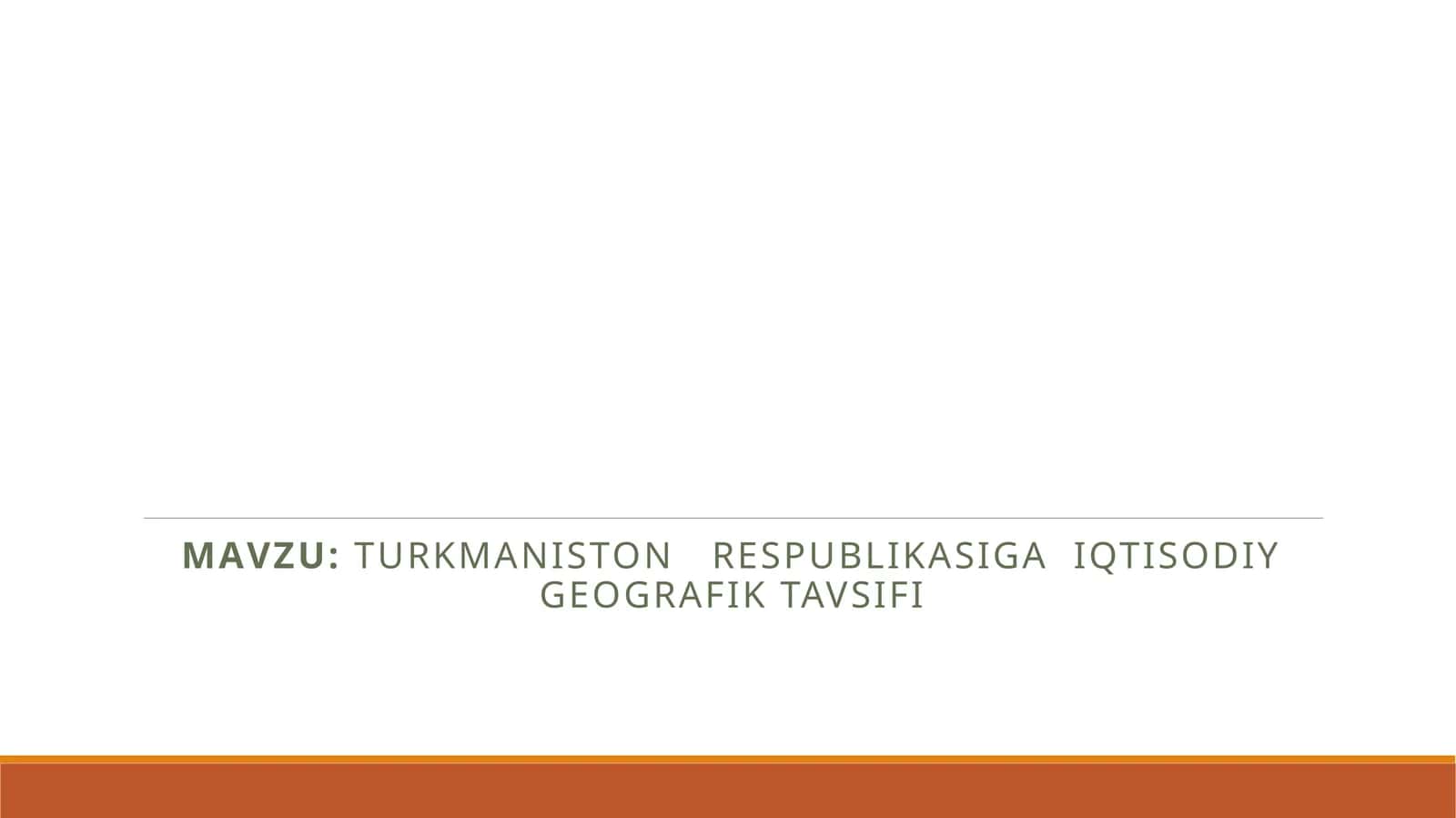 Turkmaniston   Respublikasiga  iqtisodiy geografik tavsifi
