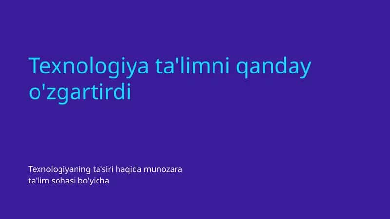 Texnologiya ta'limni qanday o'zgartirdi