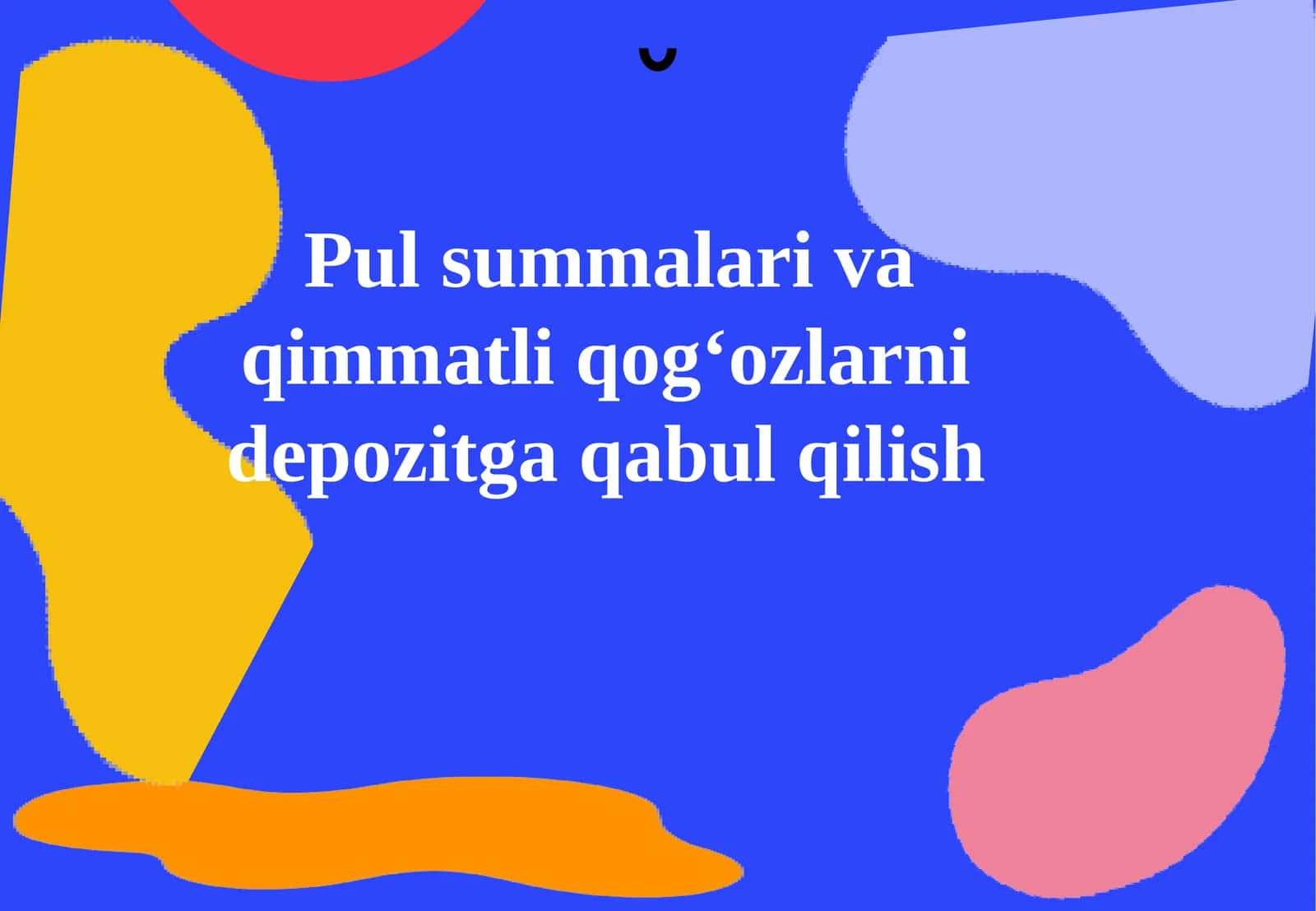 Pul summalari va qimmatli qogʻozlarni depozitga qabul qilish