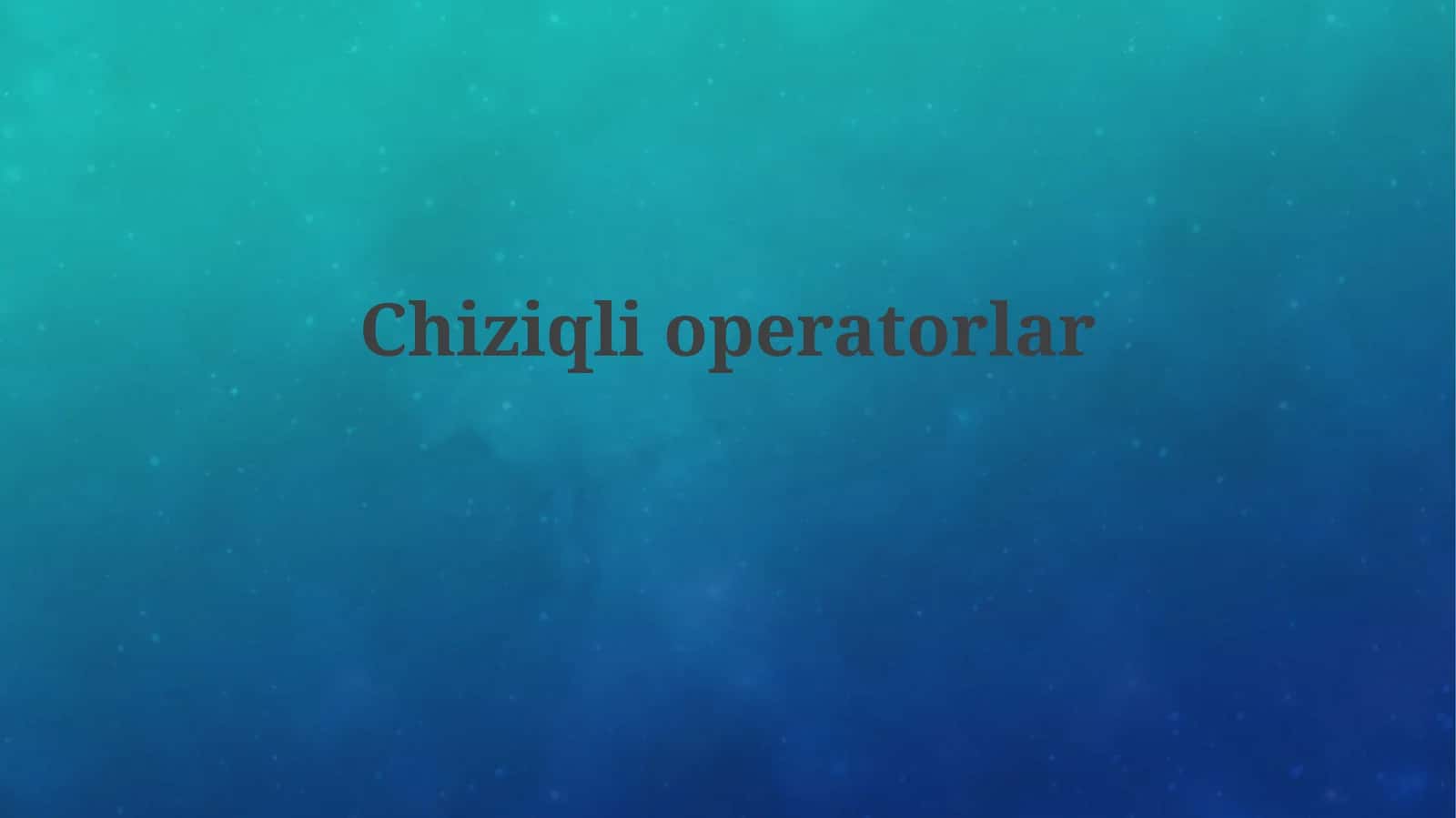Chiziqiy operatorlar
