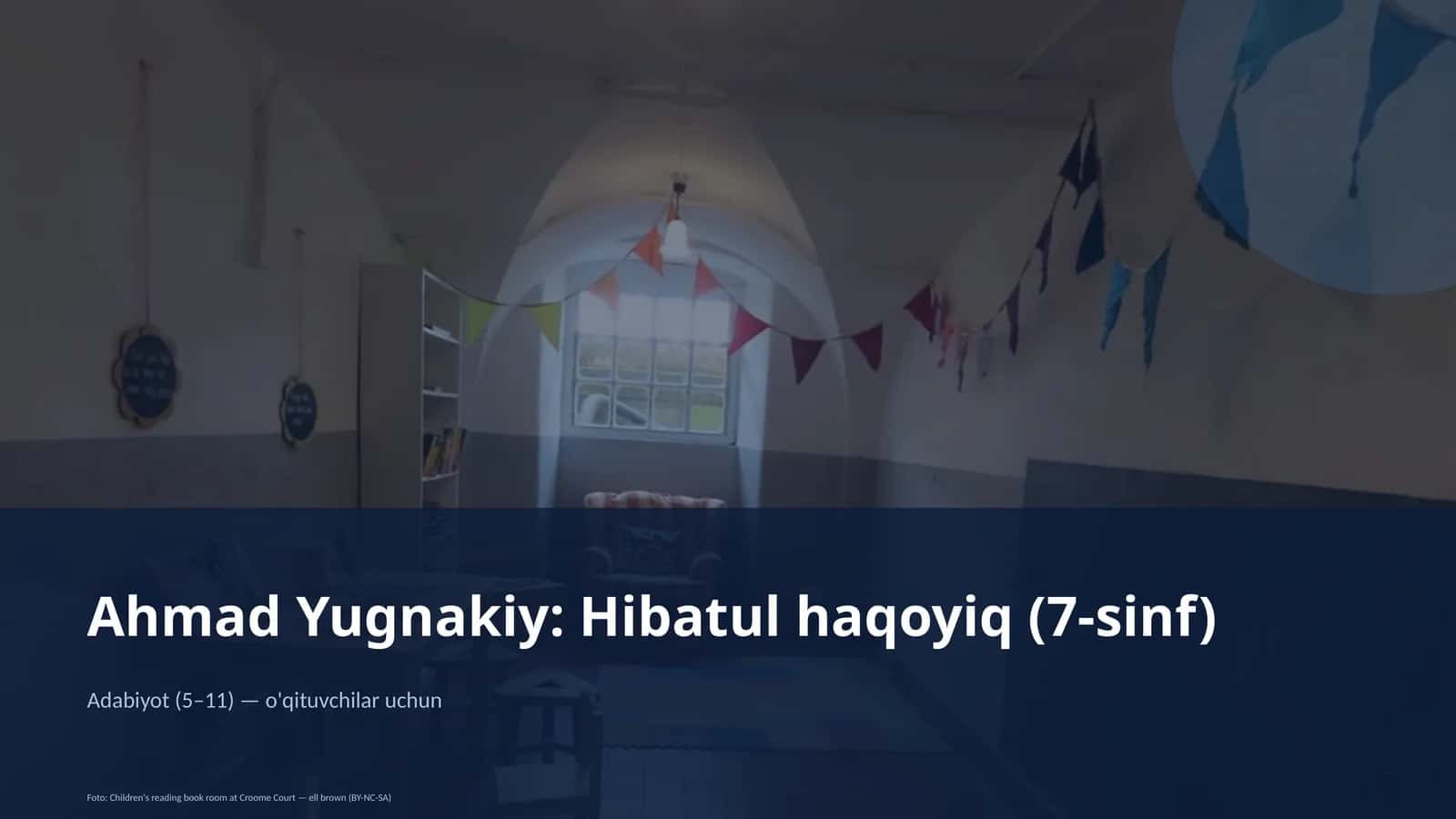 Ahmad Yugnakiy: Hibatul haqoyiq (7-sinf)