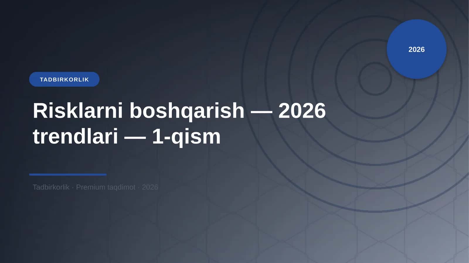 Risklarni boshqarish — 2026 trendlari — 1-qism