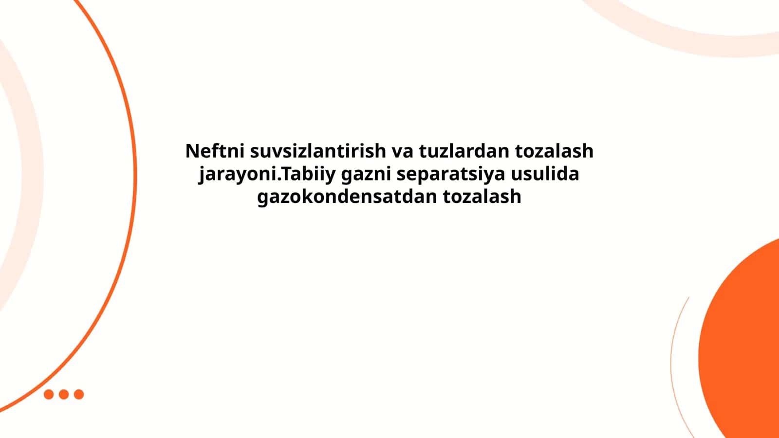Neftni suvsizlantirish va tuzlardan tozalash jarayoni