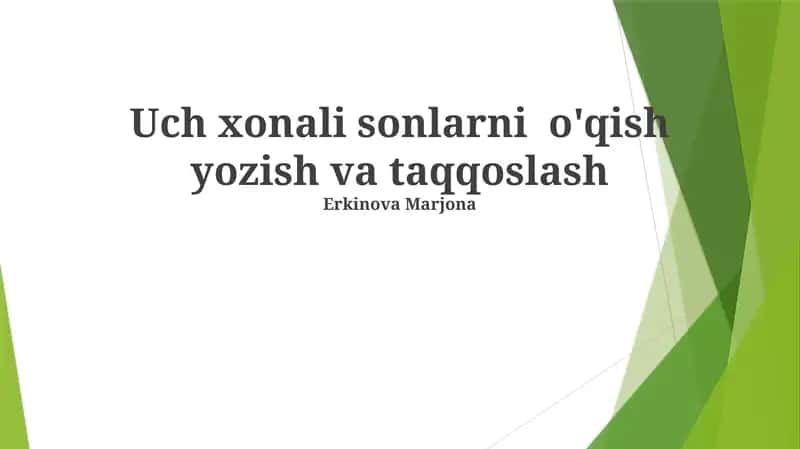 Uch xonali sonlarni o'qish yozish va taqqoslash