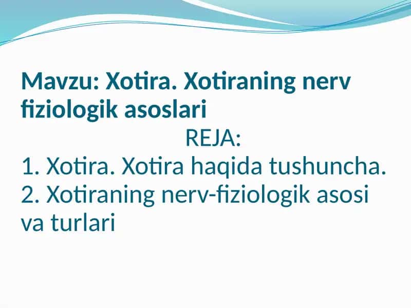 Xotira. Xotiraning nerv fiziologik asoslari
