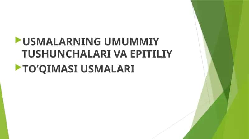 USMALARNING UMUMMIY TUSHUNCHALARI VA EPITILIY TO’QIMASI USMALARI