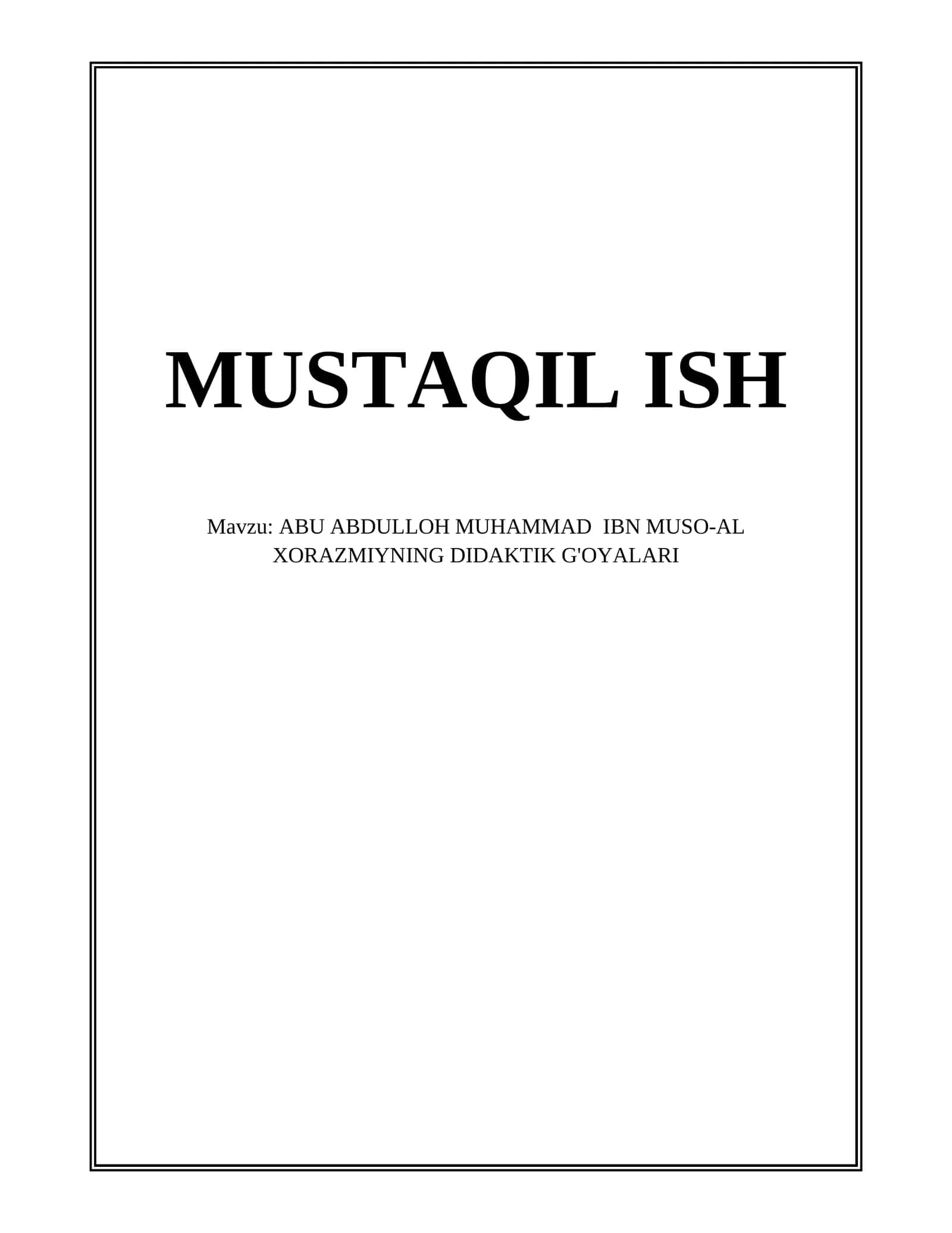 ABU ABDULLOH MUHAMMAD IBN MUSO-AL XORAZMIYNING DIDAKTIK G'OYALARI