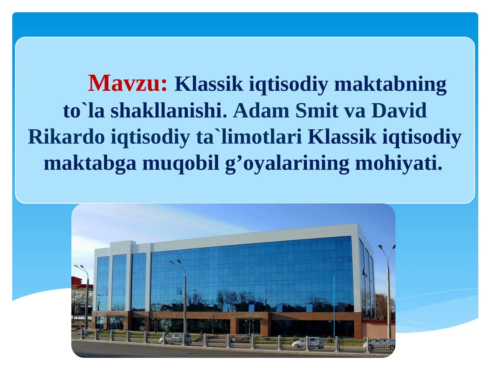 KLASSIK IQTISODIY MAKTABNING TO'LASHAKLLANISHI. ADAM SMIT VA DAVID RIKARDOIQTISODIY TA'LIMOTLARI
