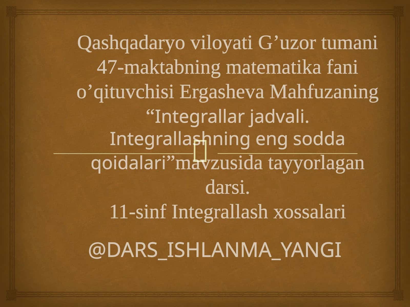 Integrallar jadvali. Integrallashning eng sodda qoidalari