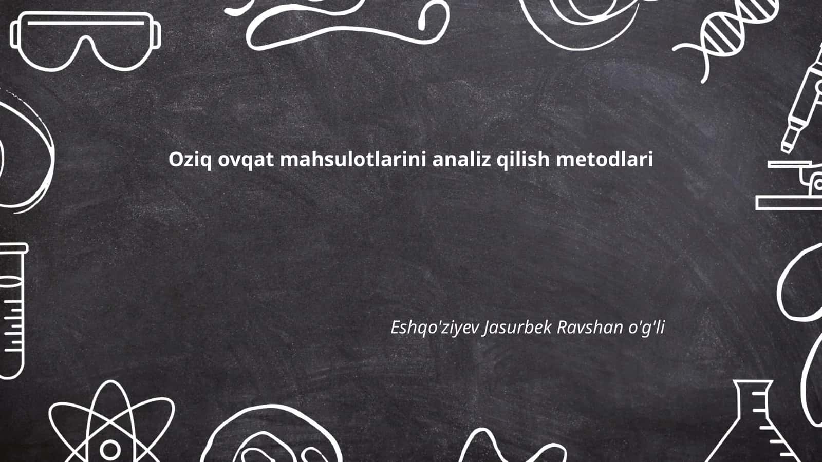 Oziq ovqat mahsulotlarini analiz qilish metodlari