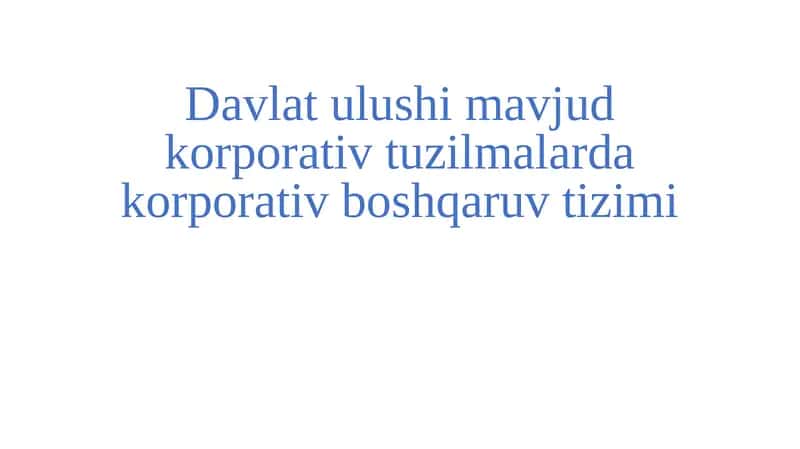 Davlat ulushi mavjud korporativ tuzilmalarda korporativ boshqaruv tizimi