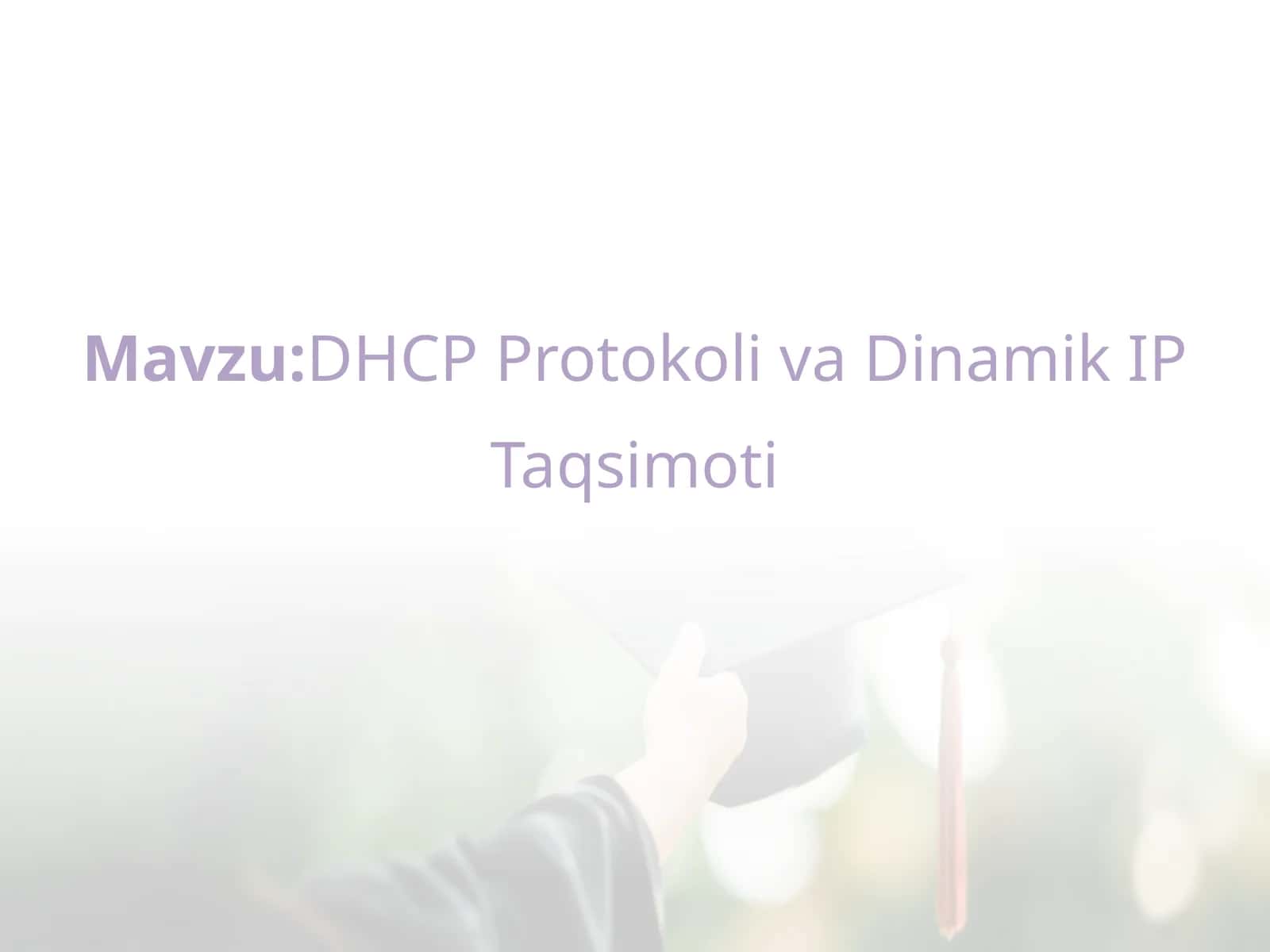 DHCP Protokoli va Dinamik IP Taqsimoti