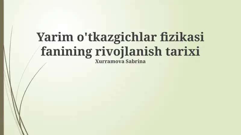 Yarim o'tkazgichlar fizikasi fanining rivojlanish tarixi