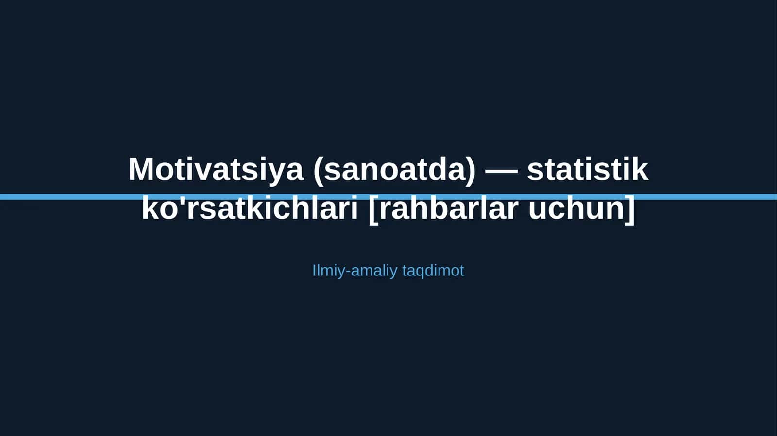 Motivatsiya (sanoatda) — statistik ko'rsatkichlari [rahbarlar uchun]
