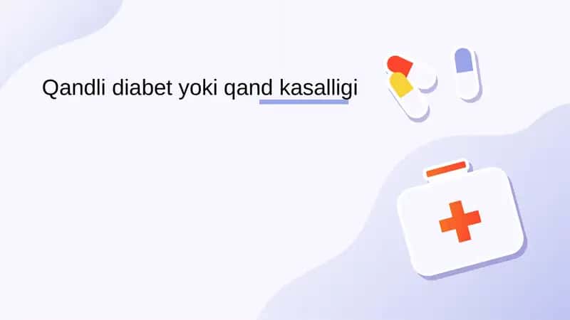 Qandli Diabet yoki Qand Kasalligi