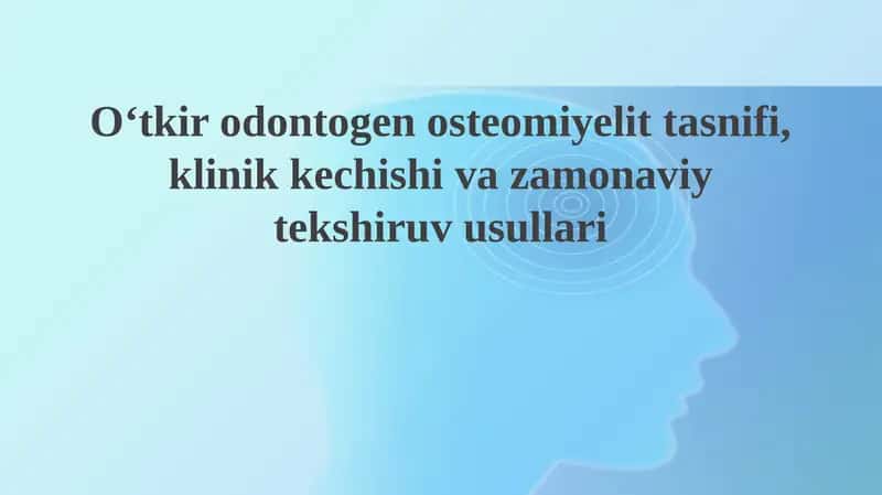 Oʻtkir odontogen osteomiyelit tasnifi