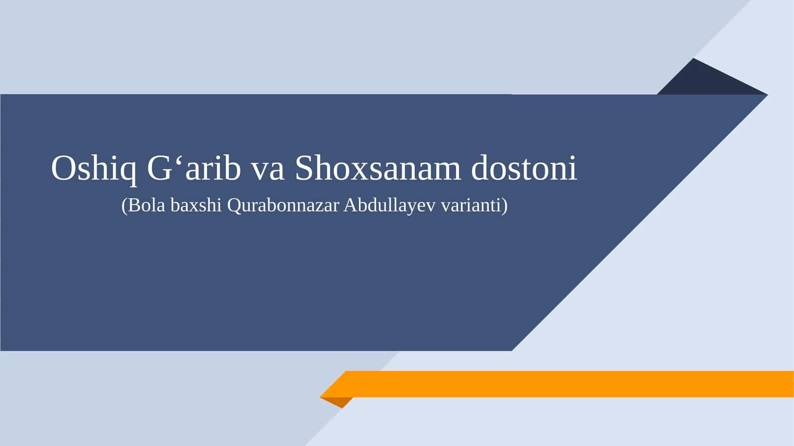 Oshiq Gʻarib va Shoxsanamdostoni(Bola baxshi Qurabonnazar Abdullayev varianti)