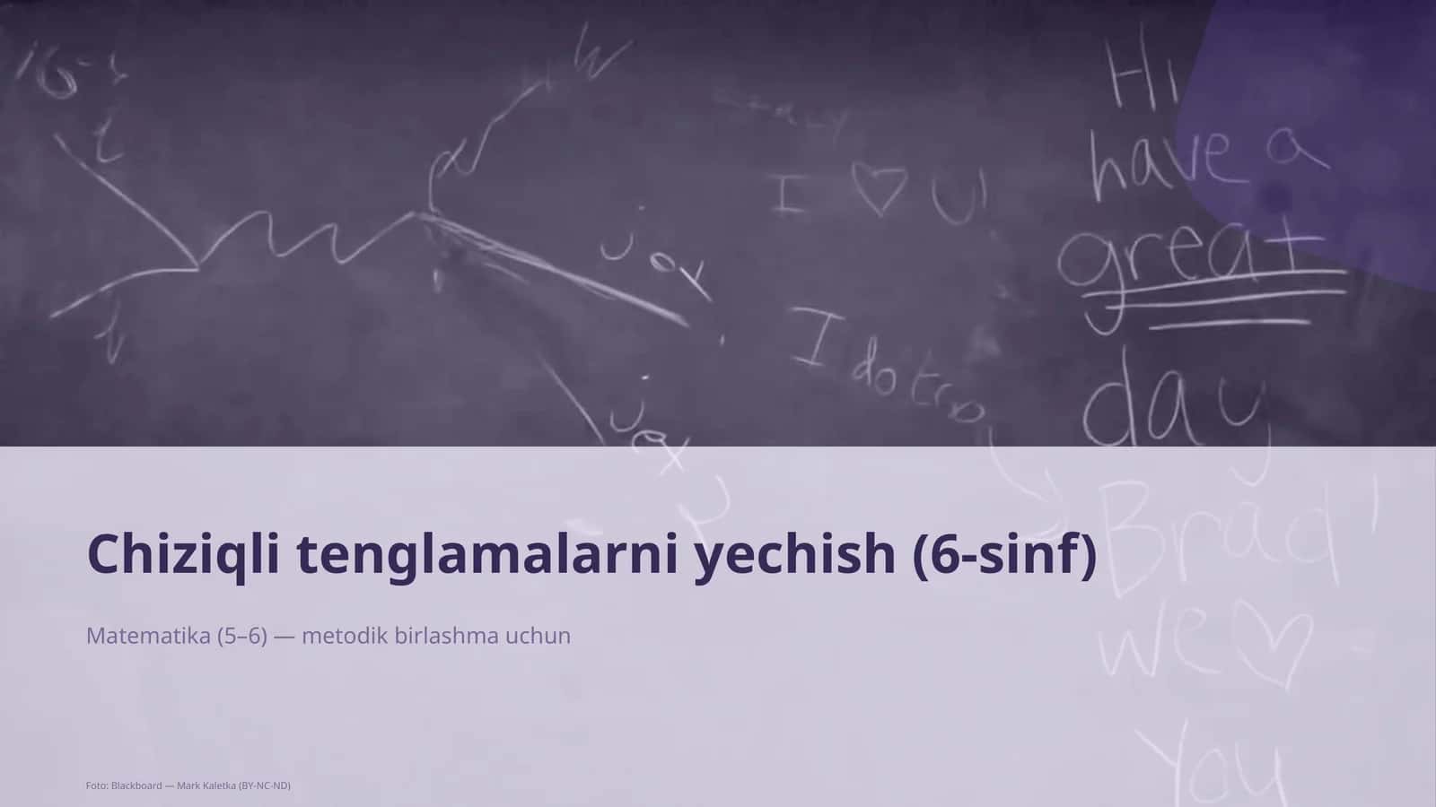 Chiziqli tenglamalarni yechish (6-sinf) Matematika (5– 6) — metodik birlashma uchun