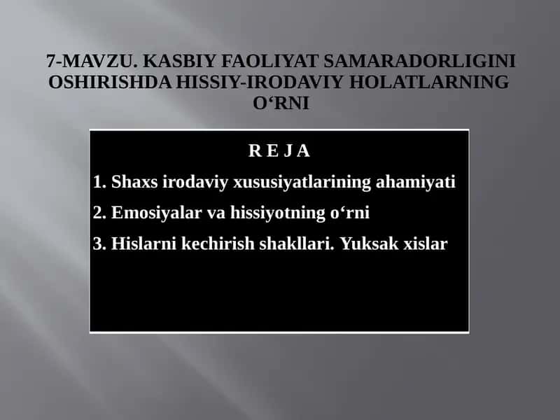 MAVZU.KASBIY FAOLIYAT SAMARADORLIGINI OSHIRISHDA HISSIY-IRODAVIY HOLATLARNING O‘RNI