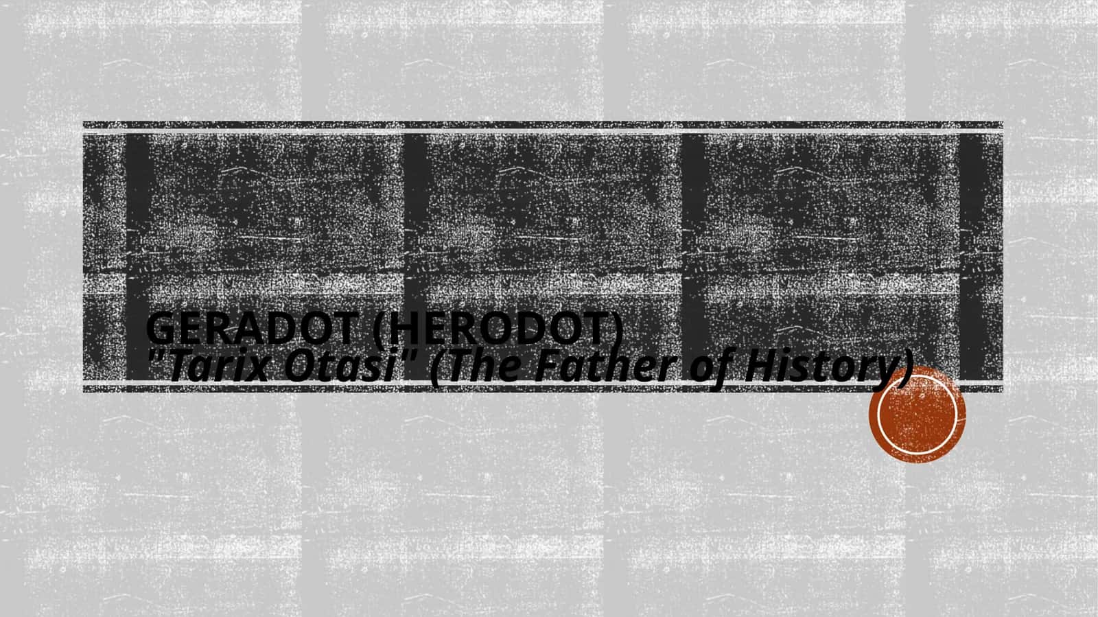 GERADOT (HERODOT)"TarixOtasi" (The Father of History)