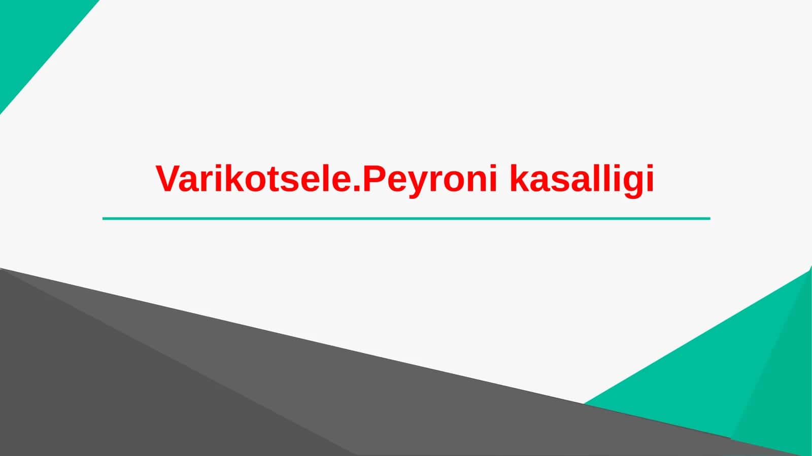 Varikotsele kasalligi.Peyroni kasalligi